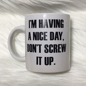Having a Nice Day Ceramic Coffee Mug